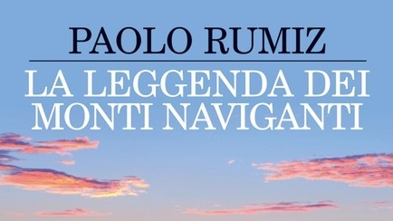 La leggenda dei monti naviganti di Paolo Rumiz